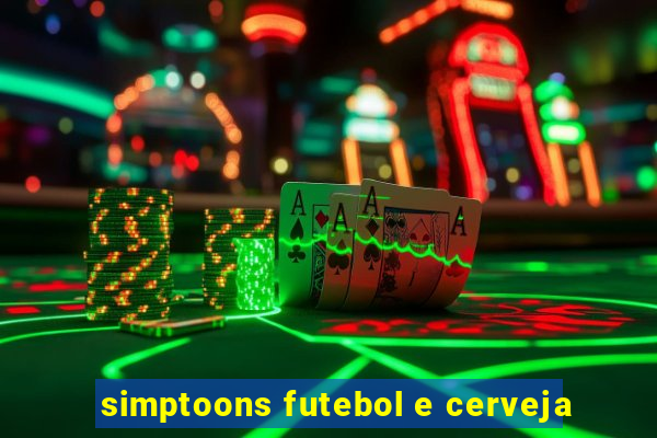 simptoons futebol e cerveja